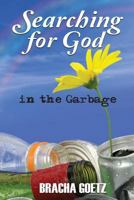 Searching for God in the Garbage 1635540887 Book Cover