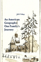 An American Geography: One Family's Journey 136523049X Book Cover