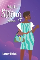Only the Strong Survive 1950681386 Book Cover