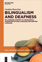 Bilingualism and Deafness: On Language Contact in the Bilingual Acquisition of Sign Language and Written Language 1501513966 Book Cover