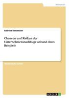 Chancen und Risiken der Unternehmensnachfolge anhand eines Beispiels 3656906459 Book Cover