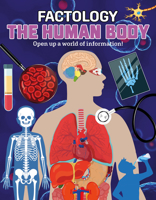Factology: The Human Body: Open Up a World of Information! 1787081346 Book Cover