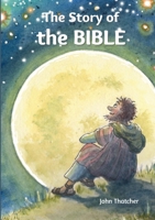 The Story of the Bible 1471656306 Book Cover