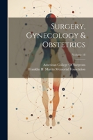 Surgery, Gynecology & Obstetrics; Volume 18 1021341630 Book Cover