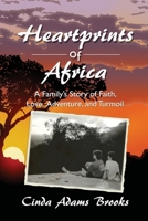 Heartprints of Africa: A Family's Story of Faith, Love, Adventure, and Turmoil: Volume 1 (East Africa series) 1516810678 Book Cover