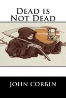 Dead is Not Dead 1493732099 Book Cover