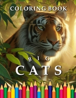 Big Cats Coloring Book: For Adults & Children B0CVBHMT49 Book Cover
