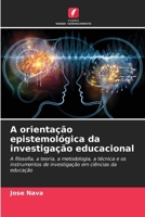 A orientação epistemológica da investigação educacional (Portuguese Edition) 6208324335 Book Cover
