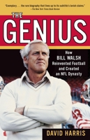 The Genius: How Bill Walsh Reinvented Football and Created an NFL Dynasty 0345499123 Book Cover
