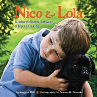 Nico & Lola: Kindness Shared Between a Boy and a Dog 0615230407 Book Cover