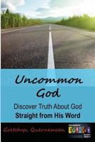 Uncommon God 1978420129 Book Cover