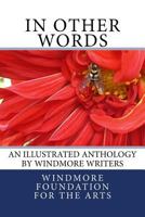 In Other Words: Windmore Foundation for the Arts 1546881689 Book Cover