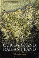 Our Dark and Radiant Land B0CBCZ963Z Book Cover
