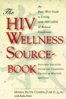 The HIV Wellness Sourcebook: An East/West Guide to Living with HIV/AIDS and Related Conditions 0805051171 Book Cover