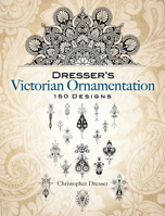 Dresser's Victorian Ornamentation: 150 Designs 0486455645 Book Cover