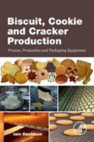 Industrial Biscuit Production 0128155795 Book Cover