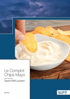 Le Complot Chips Mayo 2368329501 Book Cover