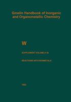 W Tungsten: Supplement Volume a 5 B Metal, Chemical Reactions with Nonmetals Nitrogen to Arsenic 3662086867 Book Cover