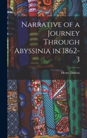 Narrative of a journey through Abyssinia, in 1862-3: With an appendix on "The Abyssinian captives question." 1018671714 Book Cover