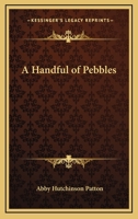 A Handful of Pebbles 0548487626 Book Cover