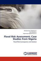 Flood Risk Assessment; Case Studies from Nigeria: Flood Risk;Consequence and Solution 3659281670 Book Cover