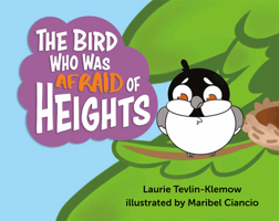 The Bird Who Was Afraid of Heights 164543544X Book Cover