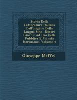 Storia Della Letteratura Italiana Dall'origine Della Lingua Sino Nostri Giorni: Ad USO Della Pubblica E Privata Istruzione, Volume 4 1288159099 Book Cover