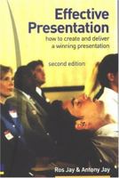 Effective Presentation: How To Create & Deliver A Winning Presentation 027364498X Book Cover