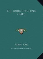 Die Juden In China (1900) 1144682746 Book Cover