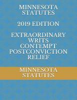 Minnesota Statutes 2019 Edition Extraordinary Writs Contempt Postconviction Relief 1072770474 Book Cover