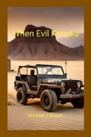 When Evil Knocks: Michael J Bryant 1257874233 Book Cover