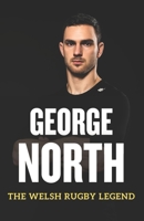 George North: The Welsh Rugby Legend: The Story of Wales’ Fearless Finisher (Sports Legends Biography Series) B0FPJMY559 Book Cover