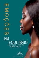 Emoções em Equilíbrio - A Chave para a Harmonia (Portuguese Edition) B0DZZY5W8H Book Cover