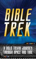 Bible Trek: A Bold Trivia Journey Through Space and Time 1616266937 Book Cover