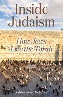 Inside Judaism : How Jews Live the Torah 1957109939 Book Cover