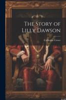 The Story of Lilly Dawson 1906469555 Book Cover