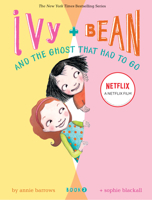 Ivy and Bean and the Ghost That Had to Go 0811849112 Book Cover