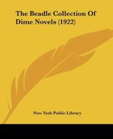 The Beadle Collection Of Dime Novels 1167182235 Book Cover