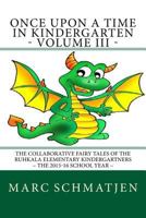 Once Upon a Time in Kindergarten - Volume III: The Collaborative Fairy Tales of the Ruhkala Elementary Kindergartners - The 2015-16 School Year 1533139172 Book Cover