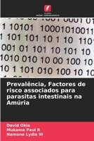 Prevalência, Factores de risco associados para parasitas intestinais na Amúria 6205780151 Book Cover