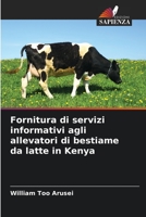 Fornitura di servizi informativi agli allevatori di bestiame da latte in Kenya 6206046036 Book Cover