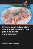 Effetto degli integratori alimentari probiotici nel pollo da carne commerciale 6206101185 Book Cover