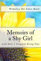 Memoirs of a Shy Girl: And How I Stopped Being One 1530893372 Book Cover