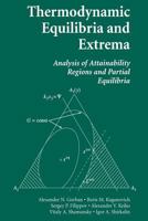 Thermodynamic Equilibria and Extrema: Analysis of Attainability Regions and Partial Equilibria 1489998268 Book Cover