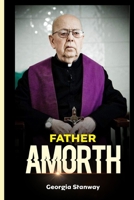 Father amorth: The true story and Life of father amorth B0CHGNYS78 Book Cover