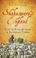 Shakespeare's England: Life in Elizabethan and Jacobean Times 0750921129 Book Cover