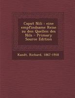 Caput Nili: eine empfindsame Reise zu den Quellen des Nils 1016490127 Book Cover