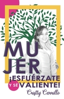 Mujer, esfuerzáte y se valiente B09YRJ6DS2 Book Cover