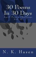 30 Poems in 30 Days: April Poetry Challenge 1543076629 Book Cover