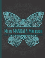 Mein Mandala Malbuch: Malbuch für Erwachsene mit Mandala-Tieren, Stressabbauende Tiermotive B08GRSMLYK Book Cover